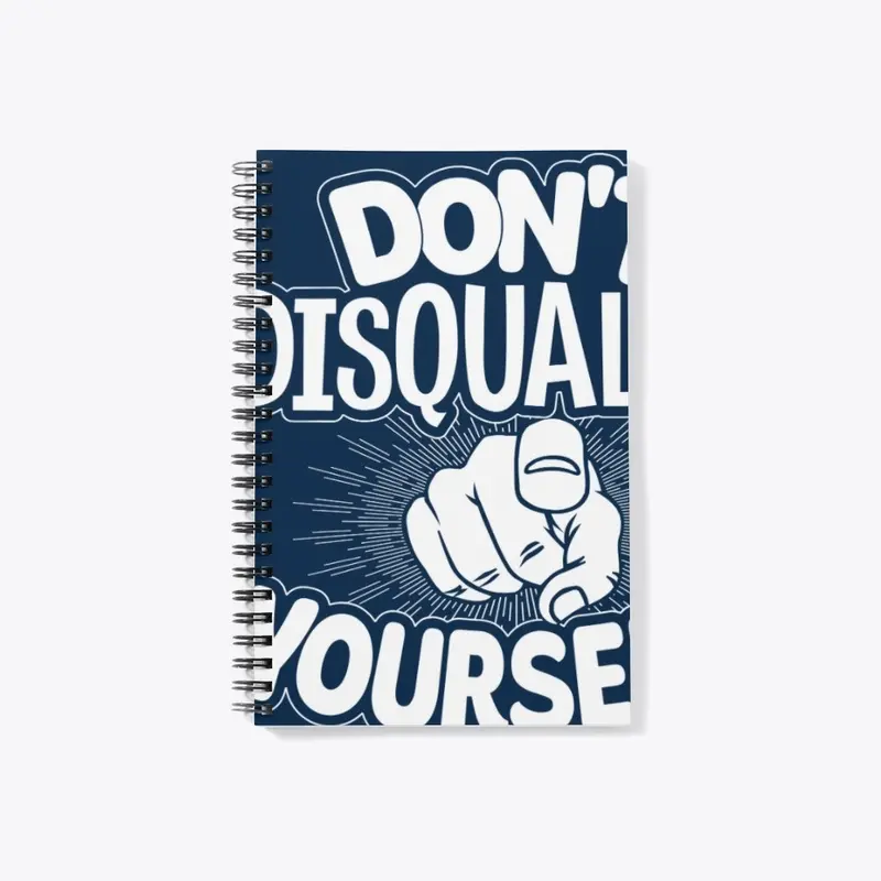 Don't Disqualify Yourself