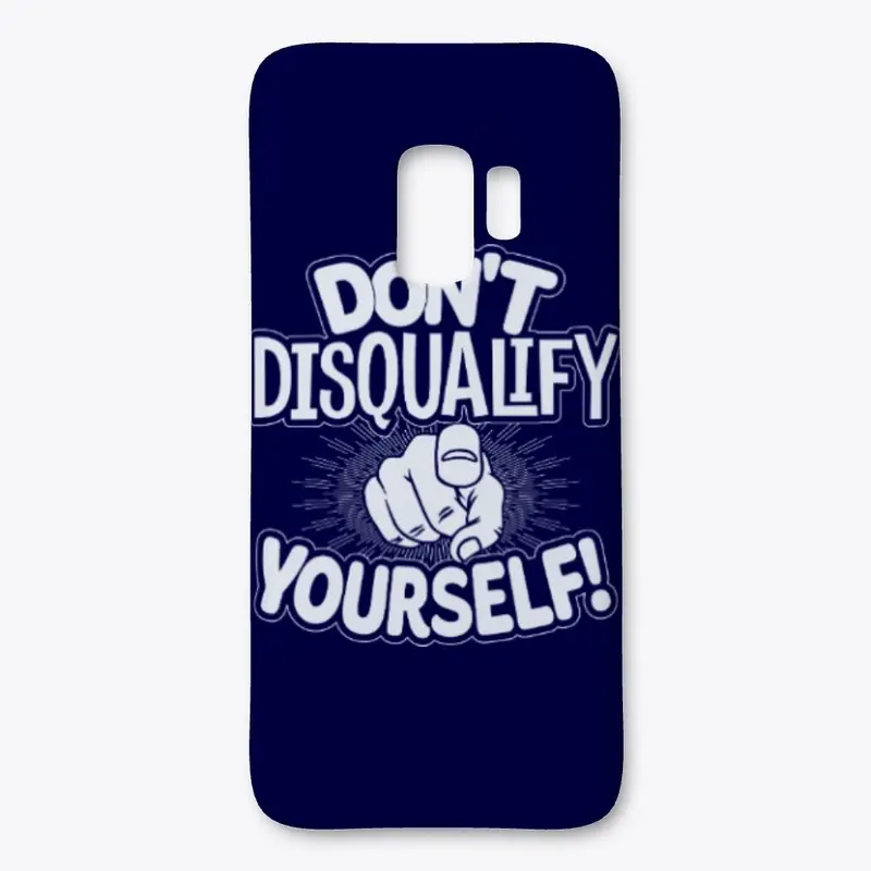 Don't Disqualify Yourself